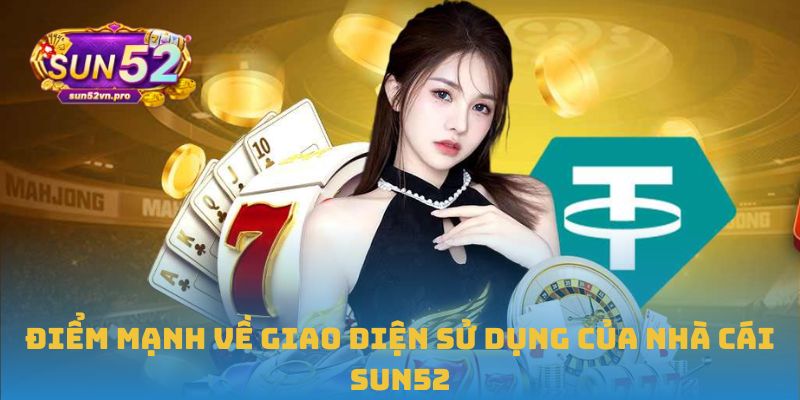 Trang Chủ 34 Điểm mạnh về giao diện sử dụng của nhà cái Sun52