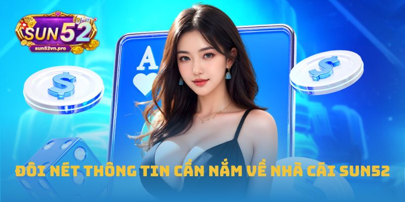 Trang Chủ 32 Đôi nét thông tin cần nắm về nhà cái Sun52